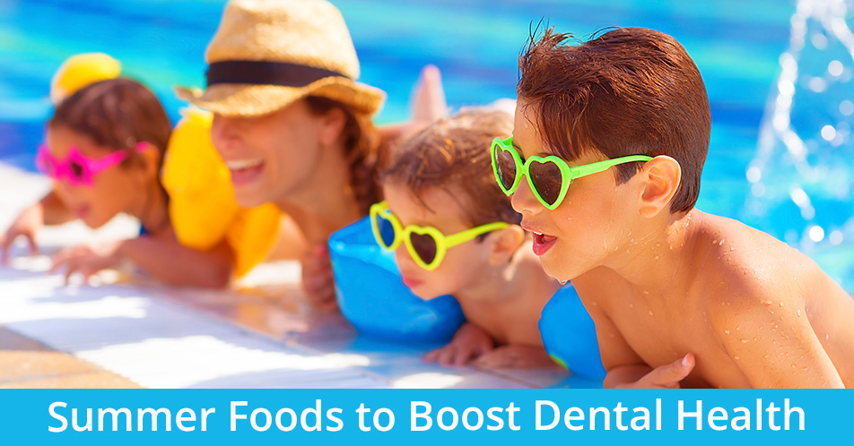 Summer Foods to Boost Dental Health