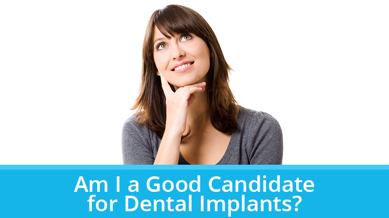 Am I a Good Candidate for Dental Implants?