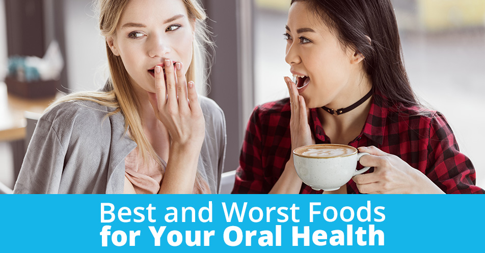 Best and Worst Foods for Your Oral Health