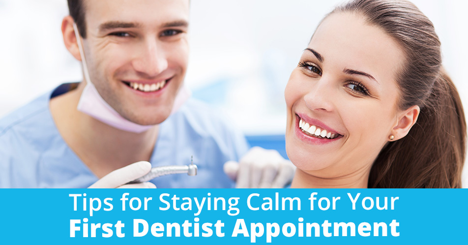 Tips for Staying Calm for Your First Dentist Appointment