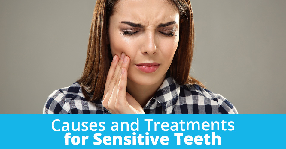 Causes and Treatments for Sensitive Teeth